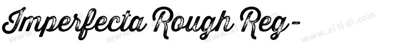 Imperfecta Rough Reg字体转换